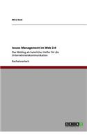 Issues Management im Web 2.0: Das Weblog als heimlicher Helfer für die Unternehmenskommunikation(German)
