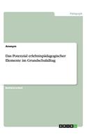 Das Potenzial erlebnispädagogischer Elemente im Grundschulalltag: (German)