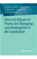 Eltern ALS Akteure Im Prozess Des Übergangs Vom Kindergarten in Die Grundschule