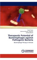 Therapeutic Potential of Bacteriophages Against Pathogenic Bacteria