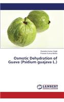 Osmotic Dehydration of Guava (Psidium guajava L.)