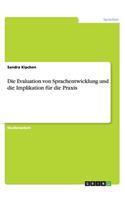 Evaluation von Sprachentwicklung und die Implikation für die Praxis