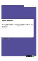 Gesundheitsförderung und Prävention im Betrieb