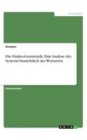 Duden-Grammatik. Eine Analyse des Systems hinsichtlich der Wortarten