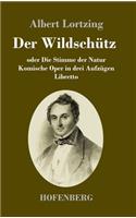 Der Wildschütz oder Die Stimme der Natur