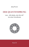 Der Quantensprung Teil 2: Vom Ich denke, also bin ich ins reine Gewahrsein