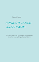 Aufrecht durch den Schlamm