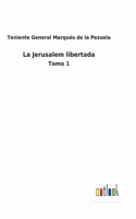 Jerusalem libertada: Tomo 1