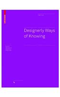 Designerly Ways of Knowing: (Board of International Research in Design)