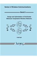 Design and Optimization of Distributed Multiuser Cooperative Wireless Networks