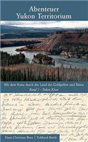 Abenteuer Yukon Territorium Band 1: Band 1 Yukon River