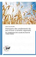 Prévisions Des Rendements Du Blé D Hiver À Échelle Régionale