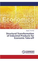 Structural Transformation of Industrial Products for Economic Take-Off