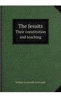 The Jesuits Their Constitution and Teaching