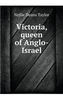 Victoria, Queen of Anglo-Israel