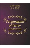 Preparation of Ferro-Uranium