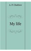 My life