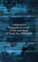Commerative biographical record of the west shore of Green bay, Wisconsin