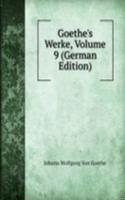 Goethe's Werke, Volume 9 (German Edition)