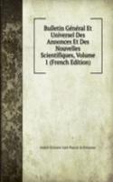 Bulletin General Et Universel Des Annonces Et Des Nouvelles Scientifiques, Volume 1 (French Edition)