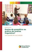 Ensino de gramática ou prática de análise linguística?