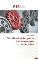Classification Des Pi�ces M�caniques Par Supervision: (Omn.Univ.Europ.)