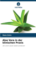 Aloe Vera in der klinischen Praxis