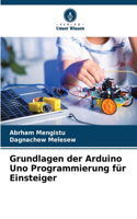 Grundlagen der Arduino Uno Programmierung für Einsteiger