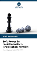 Soft Power im palästinensisch-israelischen Konflikt
