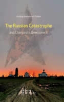 Russian Catastrophe and Chances to Overcome It