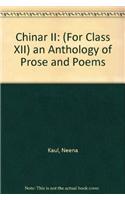 Chinar II: (For Class XII) an Anthology of Prose and Poems