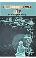 The Buddhist Way of Life : Its Philosophy and History