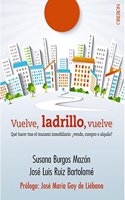 Vuelve, ladrillo, vuelve: Que hacer tras el tsunami inmobiliario: Â¿vendo, compro o alquilo?