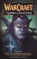 WARCRAFT LA GUERRA DE LOS ANCESTROS: EL CATACLISMO