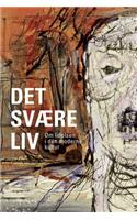 Det Svaere LIV