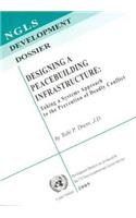 Designing a Peacebuilding Infrastructure: Taking a Systems Approach to the Prevention of Deadly Conflict