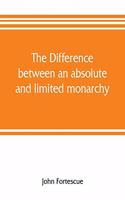 difference between an absolute and limited monarchy; as it more particularly regards the English constitution