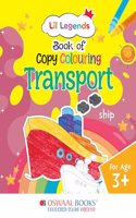 Oswaal Lil Legends Book of Copy Colouring for kids,To Learn About Means of Transport, Age 3 +