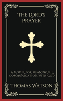 The Lord's Prayer: A Model for Meaningful Communication with God