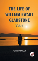 Life Of William Ewart Gladstone Vol.-1
