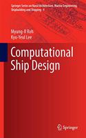 Computational Ship Design: (Springer Series on Naval Architecture, Marine Engineering, S)
