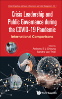 Crisis Leadership and Public Governance During the Covid-19 Pandemic: International Comparisons