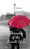 Threads of the Rainlit Glow