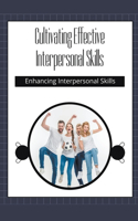 Cultivating Effective Interpersonal Skills