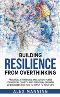 Building Resilience From Overthinking