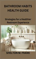 Bathroom Habits Health Guide