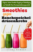 Smoothies gegen Bauchspeicheldrüsenkrebs: Einfache, leckere Smoothie-Rezepte zur Unterstützung und Kontrolle Ihrer Bauchspeicheldrüsengesundheit