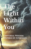 The Light Within You: Universal Wisdom Inspired by Ephesians
