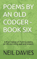 Poems by an Old Codger - Book Six