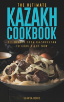 The Ultimate Kazakh Cookbook: 111 Dishes From Kazakhstan To Cook Right Now(48 World Cuisines)